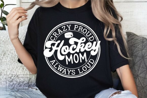 Crazy Loud Always Proud Hockey Mom SVG Graphics and Crafts Review