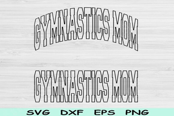 Gymnastics Mom Svg Cut File, Gymnast Svg Graphics and Crafts