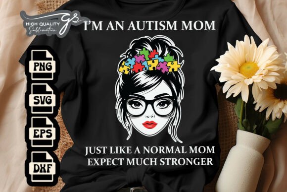 I m An Autism Mom Strong Mom SVG Graphics and Crafts