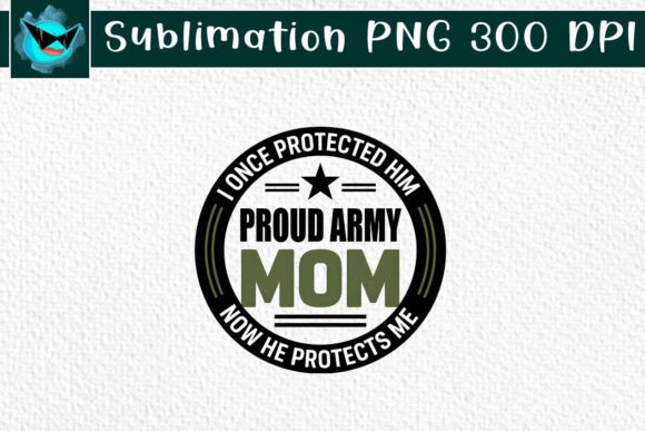 I Once Protected Him Proud Army Mom SVG Graphics and Crafts