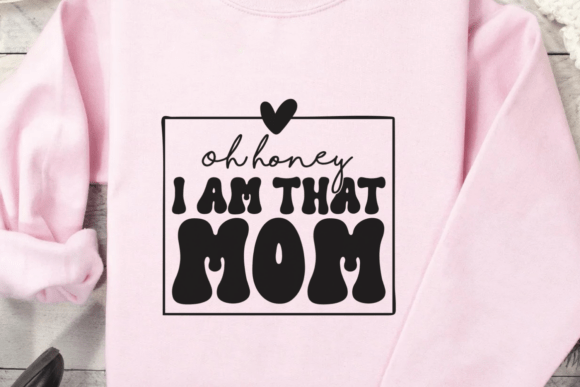 Mother s Day Oh Honey I Am That Mom Svg Graphics and Crafts Review