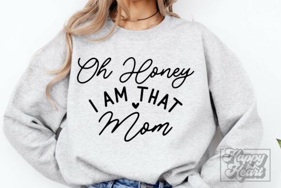 Oh Honey I Am That Mom SVG PNG Mama SVG Graphics and Crafts Review