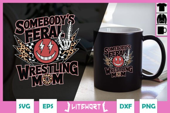 Reviewing Somebody s Feral Wrestling Mom SVG Graphics and Crafts