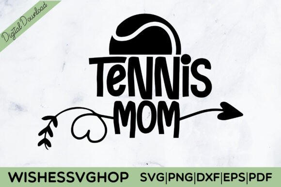 Tennis Mom SVG PNG Graphics and Crafts